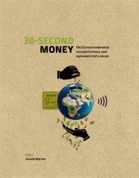 cover of the book 30-Second Money: 50 key notions, factors, and concepts of finance explained in half a minute