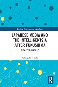 cover of the book Japanese Media and the Intelligentsia after Fukushima: Disaster Culture