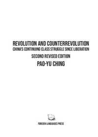 cover of the book Revolution and Counterrevolution: China's Continuing Class Struggle Since Liberation