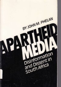 cover of the book Apartheid Media: Disinformation and Dissent in South Africa