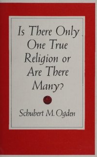 cover of the book Is There Only One True Religion or Are There Many?