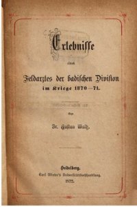 cover of the book Erlebnisse eines Feldarztes der badischen Division im Kriege 1870-71