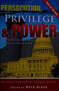 cover of the book Persecution, Privilege & Power - Reconsidering the Zionist Narrative in American Life