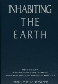 cover of the book Inhabiting the Earth: Heidegger, Environmental Ethics, and the Metaphysics of Nature