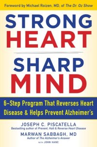 cover of the book Strong Heart, Sharp Mind: 6-Step Program That Reverses Heart Disease and Helps Prevent Alzheimer’s