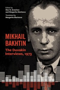 cover of the book Mikhail Bakhtin: The Duvakin Interviews, 1973