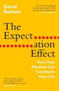 cover of the book The Expectation Effect: How Your Mindset Can Transform Your Life