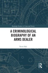 cover of the book A Criminological Biography of an Arms Dealer