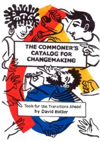 cover of the book The Commoner's Catalog for Changemaking: Tools for the Transitions Ahead