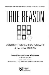 cover of the book True Reason: Confronting the Irrationality of the New Atheism