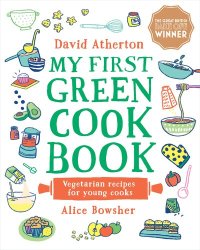 cover of the book My First Green Cook Book: Vegetarian Recipes for Young Cooks