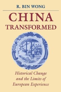 cover of the book China Transformed: Historical Change and the Limits of European Experience