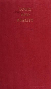 cover of the book Logic and reality : an investigation into the idea of a dialectical system