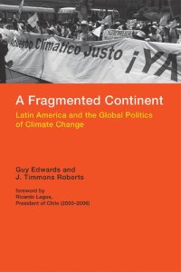 cover of the book A Fragmented Continent: Latin America and the Global Politics of Climate Change