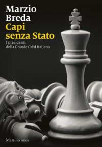 cover of the book Capi senza Stato. I presidenti della grande crisi italiana