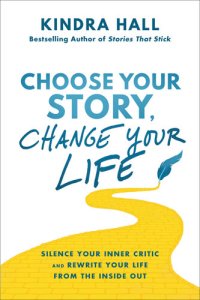 cover of the book Choose Your Story, Change Your Life