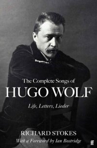 cover of the book The Complete Songs of Hugo Wolf: Life, Letters, Lieder