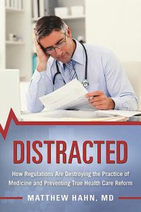 cover of the book Distracted: How Regulations Are Destroying the Practice of Medicine and Preventing True Health-Care Reform