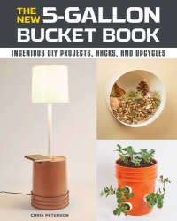 cover of the book The New 5-Gallon Bucket Book