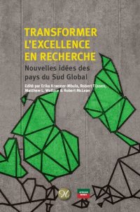 cover of the book Transformer l’excellence en recherche: Nouvelles idées des pays du Sud Global