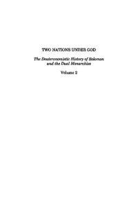 cover of the book Two Nations Under God: The Deuteronomistic History of Solomon and the Dual Monarchies. Volume 2: The Reign of Jeroboam, the Fall of Israel, and the Reign of Josiah