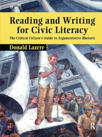 cover of the book Reading and Writing for Civic Literacy: The Critical Citizen's Guide to Argumentative Rhetoric