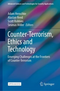 cover of the book Counter-terrorism, Ethics and Technology: Emerging Challenges at the Frontiers of Counter-terrorism