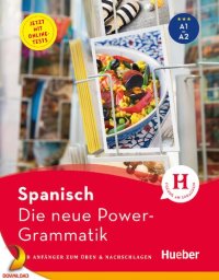 cover of the book Die neue Power-Grammatik Spanisch: Buch mit Online-Tests. Niveau A1 bis A2. Mit Onlinetests