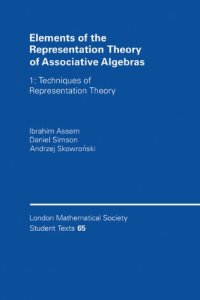 cover of the book Elements of the Representation Theory of Associative Algebras: Volume 1: Techniques of Representation Theory