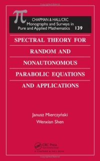 cover of the book Spectral Theory for Random and Nonautonomous Parabolic Equations and Applications (Monographs and Surveys in Pure and Applied Math)