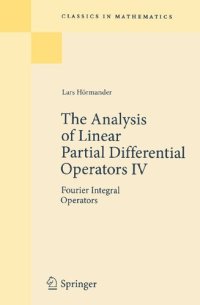 cover of the book The Analysis of Linear Partial Differential Operators IV: Fourier Integral Operators