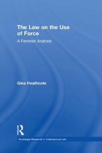 cover of the book The Law on the Use of Force: A Feminist Analysis