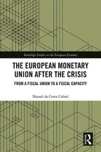 cover of the book The European Monetary Union After the Crisis: From a Fiscal Union to Fiscal Capacity