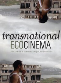 cover of the book Transnational Ecocinema: Film Culture in an Era of Ecological Transformation