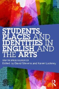 cover of the book Students, Places and Identities in English and the Arts: Creative Spaces in Education