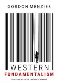 cover of the book Western Fundamentalism: Democracy, Sex and the Liberation of Mankind