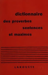 cover of the book Dictionnaire des Proverbes, Sentences et Maximes