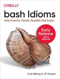 cover of the book bash Idioms: Write Powerful, Flexible, Readable Shell Scripts