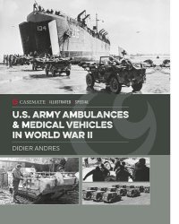 cover of the book U.S. Army Ambulances and Medical Vehicles in World War II