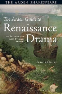 cover of the book The Arden Guide to Renaissance Drama: An Introduction with Primary Sources