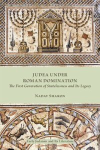 cover of the book Judea under Roman Domination: The First Generation of Statelessness and Its Legacy