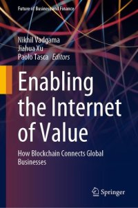 cover of the book Enabling the Internet of Value: How Blockchain Connects Global Businesses (Future of Business and Finance)