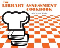 cover of the book The Library Assessment Cookbook