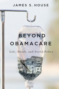 cover of the book Beyond Obamacare: Life, Death, and Social Policy