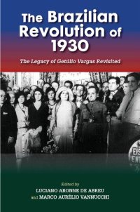 cover of the book The Brazilian Revolution of 1930: The Legacy of Getúlio Vargas Revisited