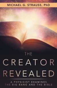 cover of the book The Creator Revealed: A Physicist Examines the Big Bang and the Bible