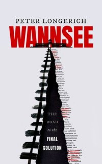 cover of the book Wannsee: The Road to the Final Solution