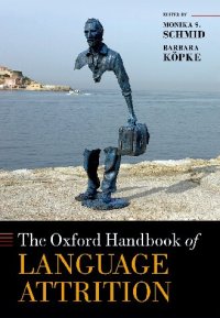 cover of the book The Oxford Handbook of Language Attrition (Oxford Handbooks)