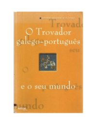 cover of the book O trovador galego-português e seu mundo