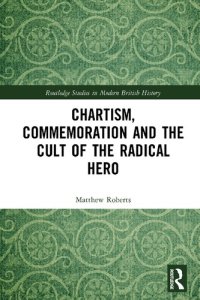 cover of the book Chartism, Commemoration and the Cult of the Radical Hero